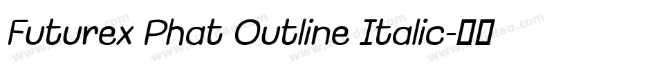 Futurex Phat Outline Italic字体转换
